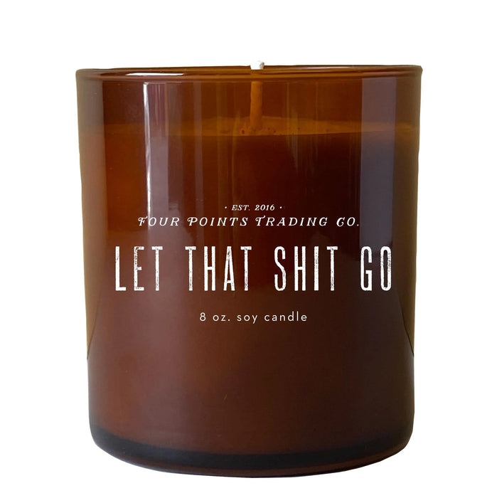 Let That Shit Go 8oz Soy Candle