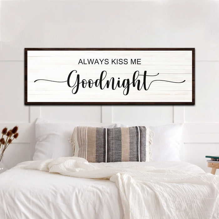 Always Kiss Me Goodnight Sign II